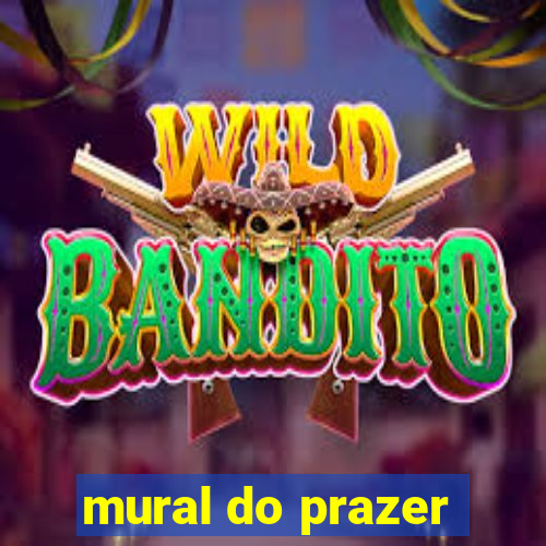 mural do prazer